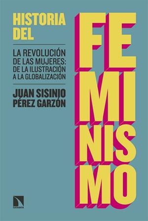 HISTORIA DEL FEMINISMO | 9788413529035 | PEREZ GARZON, JUAN SISINIO