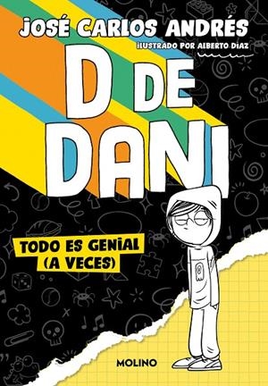 D DE DANI 01. TODO ES GENIAL (A VECES) | 9788427240537 | ANDRÉS, JOSÉ CARLOS
