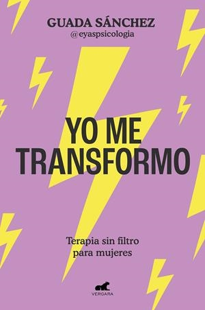 YO ME TRANSFORMO | 9788419248886 | SÁNCHEZ, GUADA (@EYASPSICOLOGIA)