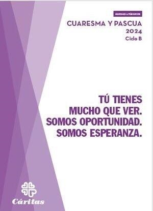TU TIENES MUCHO QUE VER. SOMOS OPORTUNIDAD SOMOS ESPERANZA - PASCUA Y CUARESMA 2 | 9788484407119