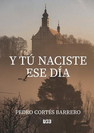 Y TÚ NACISTE ESE DÍA | 9788419997098 | CORTÉS BARRERO, PEDRO