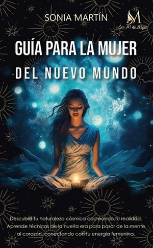 GUÍA PARA LA MUJER DEL NUEVO MUNDO | 9788410102217 | MARTÍN, SONIA