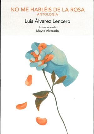 NO ME HABLÉIS DE LA ROSA | 9788498527681 | ALVARADO, MAYTE / ÁLVAREZ LENCERO, LUIS