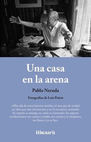 CASA EN LA ARENA, UNA | 9788412116175 | NERUDA, PABLO / POIROT, LUIS