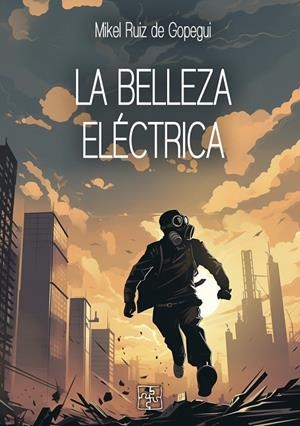 BELLEZA ELÉCTRICA, LA | 9788419579539 | RUIZ DE GOPEGUI, MIKEL