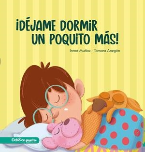 DÉJAME DORMIR UN POQUITO MÁS | 9788494929168 | MUÑOZ, INMA