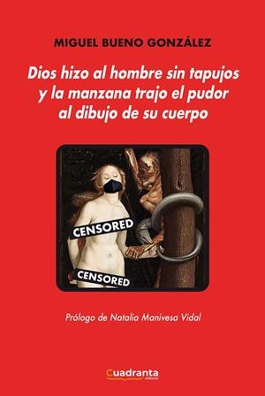 DIOS HIZO AL HOMBRE SIN TAPUJOS Y LA MANZANA TRAJO EL PUDOR | 9788410125131 | BUENO GONZÁLEZ, MIGUEL