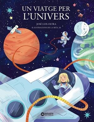 VIATGE PER L'UNIVERS, UN | 9788448963903 | OLTRA, JOSÉ LUIS