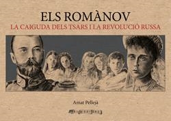 ROMANOV, ELS. LA CAIGUDA DELS TSARTS I LA REVOLUCIÓ RUSSA | 9788412785517 | PELLEJÀ, AMAT