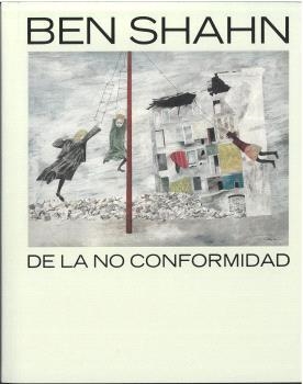 BEN SHAHN. DE LA NO CONFORMIDAD | 9788480266499 | SHAHN, BEN