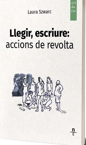 LLEGIR, ESCRIURE : ACCIONS DE REVOLTA | 9788412735581 | SZWARC, LAURA