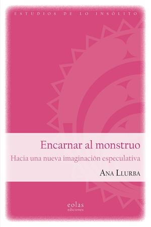 ENCARNAR AL MONSTRUO | 9788410057128 | LLURBA, ANA
