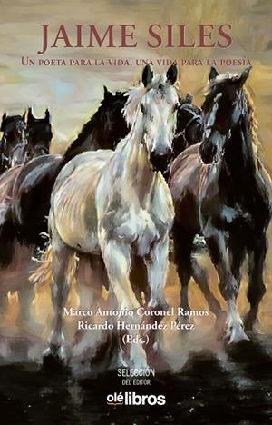JAIME SILES. UN POETA PARA LA VIDA, UNA VIDA PARA LA POESÍA | 9788410053014 | CORONEL RAMOS, MARCO ANTONIO / HERNÁNDEZ, RICARDO