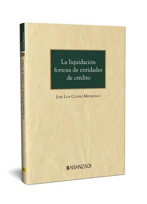 LIQUIDACIÓN FORZOSA DE ENTIDADES DE CREDITO | 9788411628143 | COLINO, JOSÉ LUIS