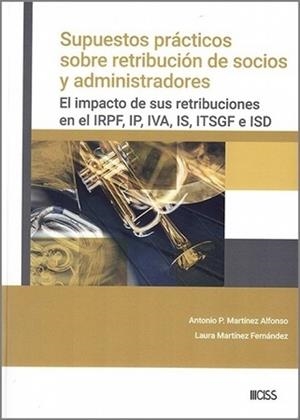 SUPUESTOS PRÁCTICOS SOBRE RETRIBUCIÓN DE SOCIOS Y ADMINISTRADORES | 9788499548494 | MARTÍNEZ ALFONSO, ANTONIO P. / MARTÍNEZ FERNÁNDEZ, LAURA