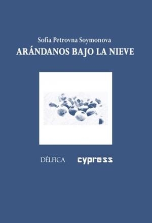 ARÁNDANOS BAJO LA NIEVE | 9788412771244 | PETROVNA SOYMONOVA, SOFIA (MADAME SWETCHINE)