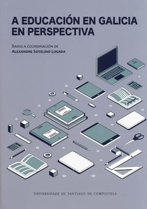 A EDUCACIÓN EN GALICIA EN PERSPECTIVA | 9788419679994 | SOTELINO LOSADA, ALEXANDRE