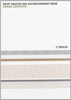 PETIT TRACTAT DEL DECREIXEMENT SERÈ | 9788475028231 | LATOUCHE, SERGE