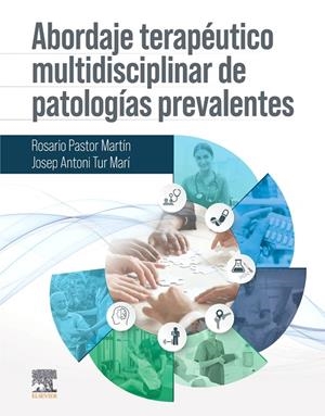 ABORDAJE TERAPEUTICO MULTIDISCIPLINAR PATOLOGIAS PREVALENTE | 9788413824284 | PASTOR MARTIN, ROSARIO