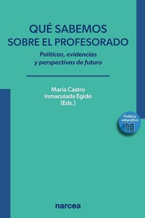 QUE SABEMOS SOBRE EL PROFESORADOR : POLITICAS, EVIDENCIAS | 9788427731424 | CASTRO, MARIA / EGIDO, INMACULADA