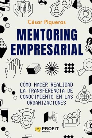 MENTORING EMPRESARIAL | 9788419841582 | PIQUERAS GÓMEZ DE ALBACETE, CESAR