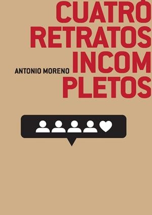 CUATRO RETRATOS INCOMPLETOS | 9788412626353 | MORENO, ANTONIO
