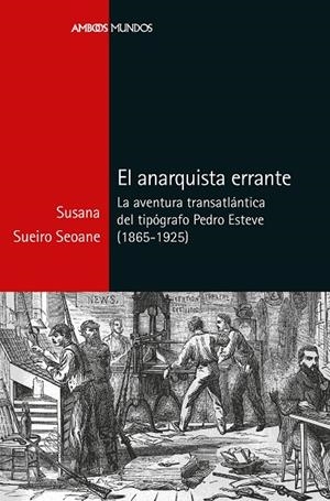 ANARQUISTA ERRANTE, EL | 9788418752827 | SUEIRO SEOANE, SUSANA