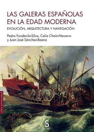 GALERAS ESPAÑOLAS EN LA EDAD MODERNA, LAS | 9788419661227 | FONDEVILA-SILVA, PEDRO / CHAÍN-NAVARRO, CELIA / SÁNCHEZ -BAENA, JUAN JOSÉ
