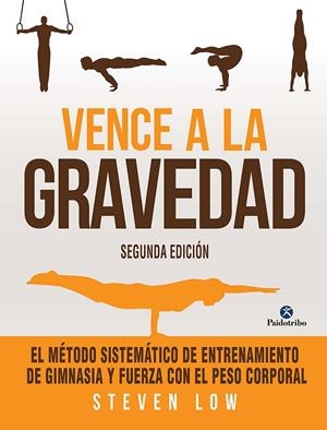 VENCE A LA GRAVEDAD | 9788499108292 | LOW, STEVEN