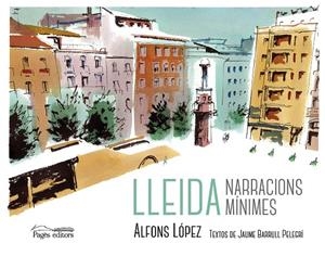 LLEIDA. NARRACIONS MÍNIMES | 9788413035222 | LÓPEZ TUFET, ALFONS