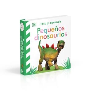 PEQUEÑOS DINOSAURIOS (TOCA Y APRENDE) | 9780241664148 | DK
