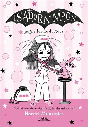 ISADORA MOON 13. LA ISADORA MOON JUGA A FER DE DOCTORA | 9788419688224 | MUNCASTER, HARRIET