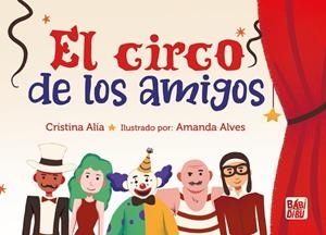 CIRCO DE LOS AMIGOS, EL | 9788419859204 | ALIA, CRISTINA