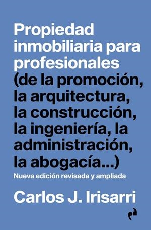 PROPIEDAD INMOBILIARIA PARA PROFESIONALES | 9788419050984 | IRISARRI MARTÍNEZ, CARLOS J.