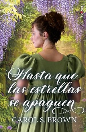 HASTA QUE LAS ESTRELLAS SE APAGUEN | 9788419939463 | BROWN, CAROL S.