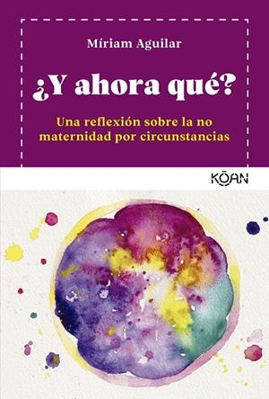 Y AHORA QUÉ? | 9788418223914 | AGUILAR, MIRIAM