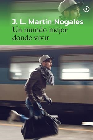 MUNDO MEJOR DONDE VIVIR, UN | 9788419964120 | MARTIN NOGALES, J. L.
