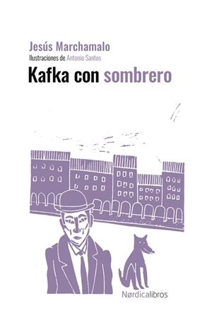 KAFKA CON SOMBRERO (ED. CENTENARIO) | 9788410200319 | MARCHAMALO, JESUS