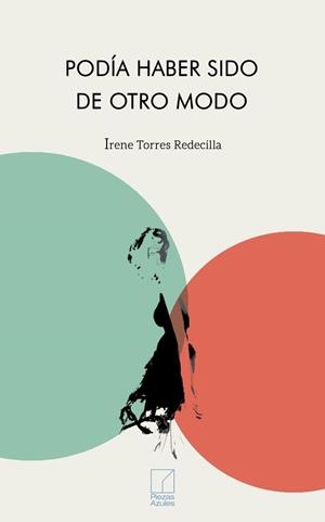 PODIA HABER SIDO DE OTRO MODO | 9788494774577 | TORRES REDECILLA, IRENE