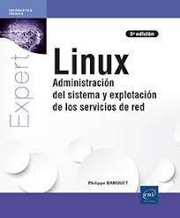 LINUX - ADMINISTRACIÓN DEL SISTEMA Y EXPLOTACIÓN DE LOS SERVICIOS DE RED | 9782409044250 | BANQUET, PHILIPPE