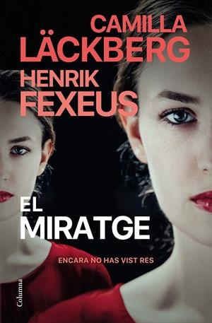 MIRATGE, EL (EL MENTALISTA 3) | 9788466431767 | LÄCKBERG, CAMILLA / FEXEUS, HENRIK