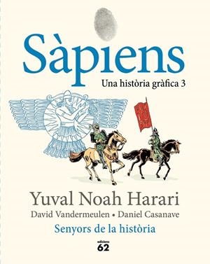 SÀPIENS 03 : SENYORS DE LA HISTÒRIA | 9788429781793 | NOAH HARARI, YUVAL