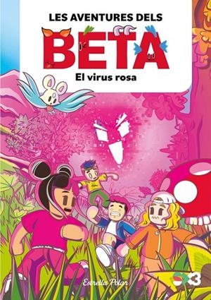 AVENTURES DELS BETA 01, LES. EL VIRUS ROSA | 9788413897806 | LOLA P.
