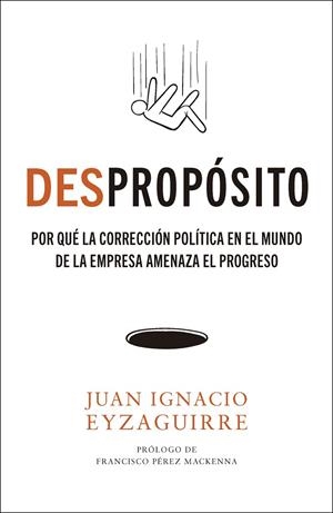 DESPROPÓSITO | 9788498755688 | EYZAGUIRRE, JUAN IGNACIO