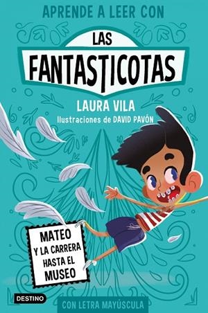 APRENDE A LEER CON LAS FANTASTICOTAS 08. MATEO Y LA CARRERA HASTA EL MUSEO | 9788408276982 | VILA, LAURA