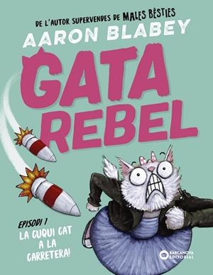 GATA REBEL. EPISODI 01. LA CUQUI CAT A LA CARRETERA | 9788448963002 | BLABEY, AARON