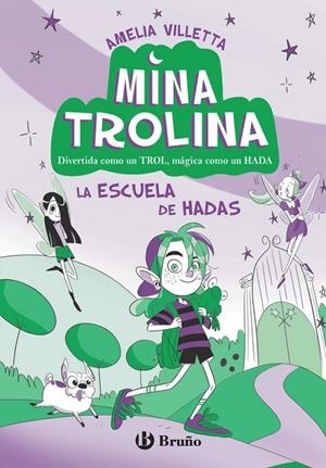 MINA TROLINA 01. LA ESCUELA DE HADAS | 9788469642122 | VILLETTA, AMELIA