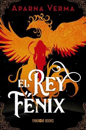 REY FÉNIX, EL | 9788419831149 | VERMA, APARNA