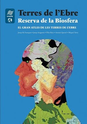 TERRES DE L'EBRE. RESERVA DE LA BIOSFERA | 9788417638511 | FRANQUET, JOSEP MARIA / ARAGONÉS GISBERT, JOSEP / QUEROL GÓMEZ, ANTONIO / TORTA BAIGES, MIQUEL