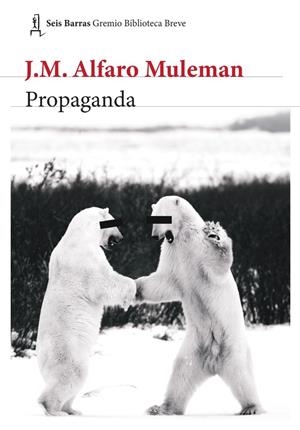 PROPAGANDA | 9788412640380 | ALFARO MULEMAN, JOSÉ MANUEL